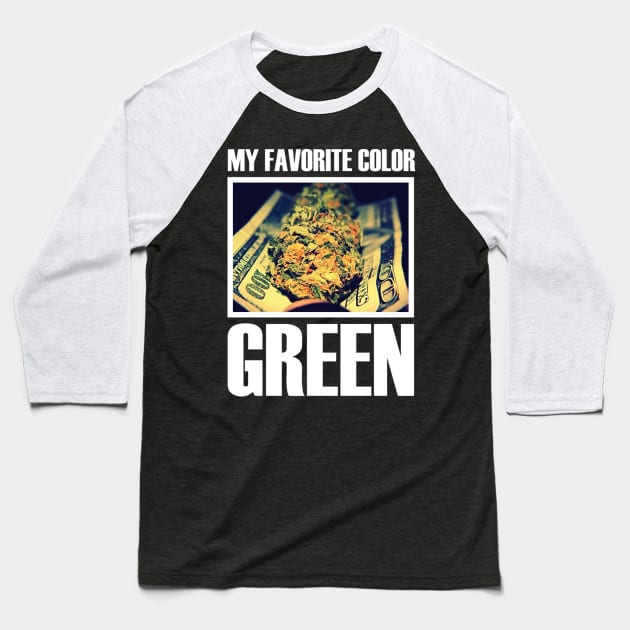 MY FAVORITE COLOR GREEN Baseball T-Shirt by dopeazzgraphics